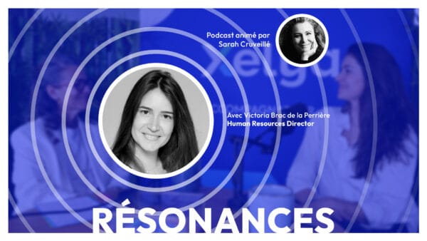 Construire une culture d'entreprise forte : de l'intégration à l'appartenance, avec Victoria Brac de la Perrière | Episode 11 de Résonances, le podcast de Xelya sur l'expérience collaborateur