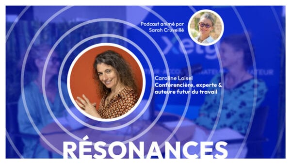 Transformer l'expérience collaborateur avec une approche marketing | Episode 09 de Résonances, le podcast de Xelya sur l'expérience collaborateur