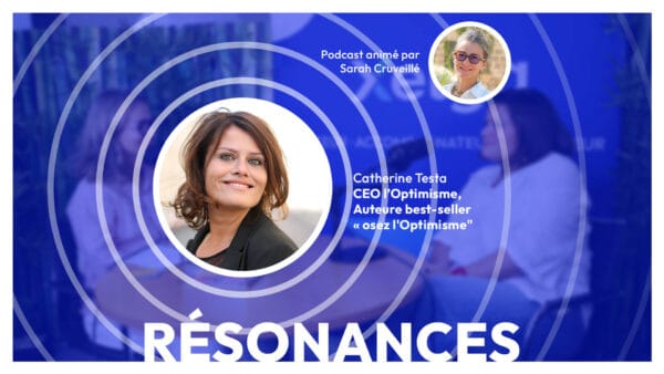 Santé mentale et TDAH : briser les tabous au travail, avec Catherine Testa | Episode 12 de Résonances, le podcast de Xelya sur l'expérience collaborateur